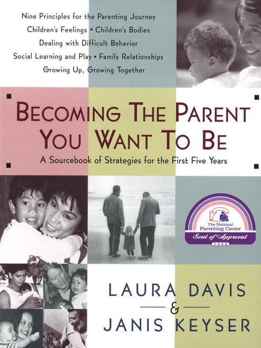 Title details for Becoming the Parent You Want to Be by Laura Davis - Available